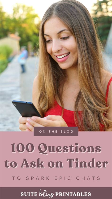 questions to ask on tinder|300 Best Questions to Ask to Get to Know Your。